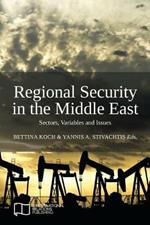 Regional Security in the Middle East: Sectors, Variables and Issues