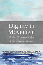 Dignity in Movement: Borders, Bodies and Rights