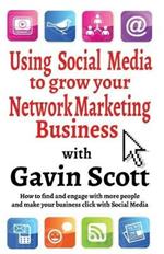 Using Social Media to Grow Your Network Marketing Business