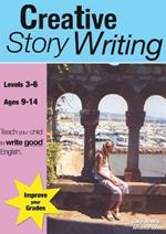 Creative Story Writing (9-14 years): Teach Your Child To Write Good English