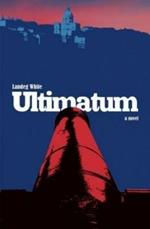 Ultimatum - A Novel