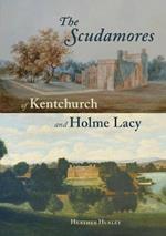 The Scudamores of Kentchurch and Holme Lacy