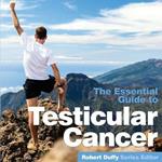 Testicular Cancer: The Essential Guide