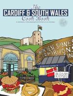 The Cardiff Cook Book: A celebration of the amazing food and drink on our doorstep