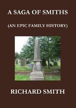 A Saga of Smiths: An Epic Family History