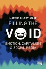 Filling the Void: Emotion, Capitalism and Social media