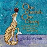 One Cheetah, One Cherry: A Book of Beautiful Numbers