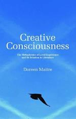 Creative Consciousness: The Metaphysics of Lived Experience and its Relation to Literature