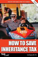 How to Save Inheritance Tax: 2024/25