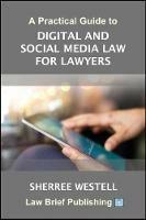 A Practical Guide to Digital and Social Media Law for Lawyers