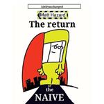 The Return of the Naive