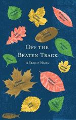 Off the Beaten Track: A Year in Haiku
