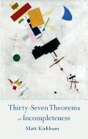 Thirty-Seven Theorems of Incompleteness