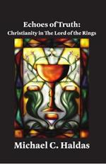 Echoes of Truth: Christianity in The Lord of the Rings