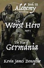 The Worst Hero: The Rise of Germania