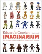 Edward's Crochet Imaginarium: Flip the pages to make over a million mix-and-match monsters