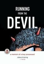 Running from the Devil: A memoir of a boy possessed (Graphic Novel)
