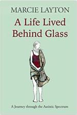 A Life Lived Behind Glass: A Journey through the Autistic Spectrum