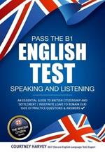 PASS THE B1 ENGLISH TEST: SPEAKING AND LISTENING. AN ESSENTI