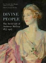 Divine People: the Art and Life of Ambrose Mcevoy (1877-1927)