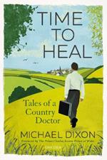 Time to Heal: Tales of a Country Doctor