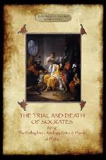 The Trial and Death of Socrates: With 32-Page Introduction, Footnotes and Stephanus References by F.C. Church, Translator (Aziloth Books)