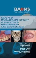 Oral and Maxillofacial Surgery: An Illustrated Guide for Dental Students and Allied Dental Professionals