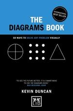 The Diagrams Book - 5th Anniversary Edition: 50 Ways to Solve Any Problem Visually