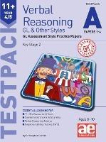 11+ Verbal Reasoning Year 4/5 GL & Other Styles Testpack A Papers 1-4: GL Assessment Style Practice Papers