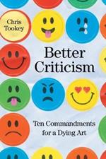 Better Criticism: Ten Commandments for a Dying Art