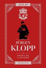 Jurgen Klopp: Notes On A Season: Liverpool FC