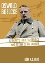 Oswald Boelcke: German's First Fighter Ace and Father of Air Combat