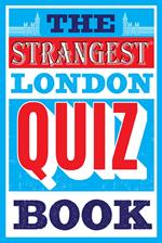 The Strangest London Quiz Book