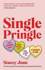 Single Pringle: Stop wishing away your single life and learn to flourish solo