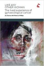 Like Any Other Woman: The Lived Experience of Gynaecological Cancer