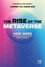 The Rise of the Metaverse: An essential guide to Web3