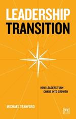 Leadership Transition: How leaders turn chaos into growth