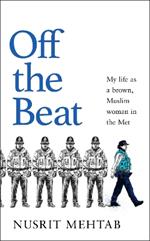 Off The Beat: My life as a brown, Muslim woman in the Met