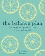 The Balance Plan: Six Steps to Optimize Your Hormonal Health