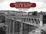 Lost Lines of Wales: Vale of Neath