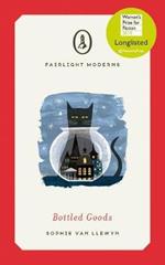 Bottled Goods: Longlisted for Women's Prize for Fiction 2019