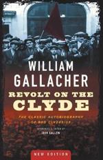 Revolt on the Clyde: The Classic Autobiography of Red Clydeside