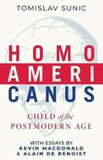 Homo Americanus: Child of the Postmodern Age