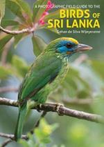 The Birds of Sri Lanka: A Photographic Field Guide (2nd edition)