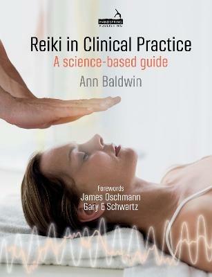 Reiki in Clinical Practice: A Science-Based Guide - Ann Baldwin - cover