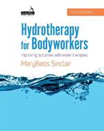 Hydrotherapy for Bodyworkers: Improving Outcomes with Water Therapies