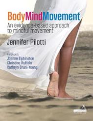 Body Mind Movement: An Evidence-Based Approach to Mindful Movement