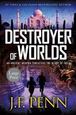 Destroyer of Worlds: Large Print Edition