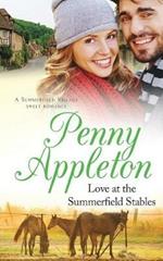 Love At The Summerfield Stables: A Summerfield Village Sweet Romance