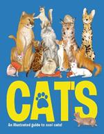 CATS: An illustrated guide to 80 cool cats, from impressive wild cats to cuddly companions!